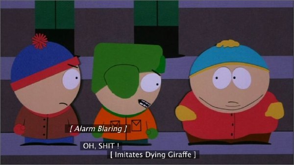 ‘South Park,’ incorrectly: [ Imitates Dying Giraffe ]