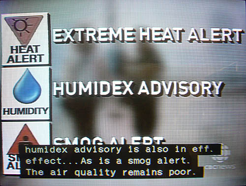 Caption reads: humidex advisory is also in eff. effect...As is a smog alert. The air quality remains poor.