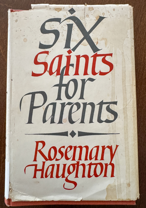 ‘Six Saints for Parents’ by Rosemary Haughton